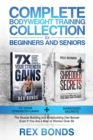 Complete Bodyweight Training for Beginners and Seniors : 7x Your Strength Gains + Shredded Secrets: The Ultimate Muscle Building and Bodybuilding Diet Guide - Book