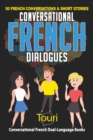 Conversational French Dialogues : 50 French Conversations and Short Stories - Book