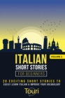 Italian Short Stories for Beginners : 20 Exciting Short Stories to Easily Learn Italian & Improve Your Vocabulary - Book