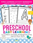 Preschool Easy Learning Activity Workbook : Preschool Prep, Pre-Writing, Pre-Reading, Toddler Learning Book, Kindergarten Prep, Alphabet Tracing, Number Tracing, Colors, Shapes and Matching Activities - Book