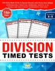 Division Timed Tests : 100 Daily Math Drills & Speed Sheets with Facts that Stick, Reproducible Practice Problems, Digits 0-12, Double and Multi-Digit Worksheets for Kids in Grades 3-5 - Book