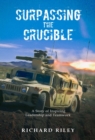 Surpassing the Crucible : A Story of Inspiring Leadership and Teamwork - eBook