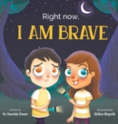 Right Now, I Am Brave - Book
