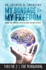 My Bondage and My Freedom : From The Mental Institution To The Pulpit Volume II - Book