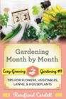 Gardening Month by Month : Tips for Flowers, Vegetables, Lawns, and Houseplants - Book
