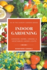 Indoor Gardening : Growing Herbs, Greens, & Vegetables Under Lights - Book