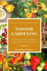 Indoor Gardening : Growing Herbs, Greens, & Vegetables Under Lights - Book