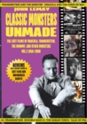 Classic Monsters Unmade : The Lost Films of Dracula, Frankenstein, the Mummy, and Other Monsters (Volume 2: 1956-2000) - Book