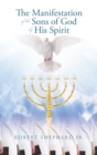 The Manifestation of the Sons of God by His Spirit - Book