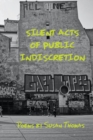 Silent Acts of Public Indiscretion - Book