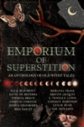 Emporium of Superstition : An Old Wives' Tale Anthology - Book