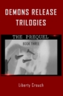 Demons Release Trilogies The Prequel Book Three - Book