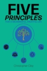 Five Principles : For a Meaningful, Fruitful Life - Book