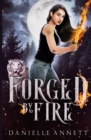 Forged by Fire : A Snarky New-Adult Urban Fantasy Series - Book