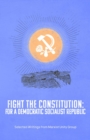 Fight the Constitution : For a Democratic Socialist Republic - Selected Writings from Marxist Unity Group - eBook