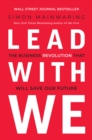 Lead with We : The Business Revolution That Will Save Our Future - Book