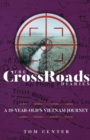 The CrossRoads Diaries : A 19-Year-Old's Vietnam Journey - Book