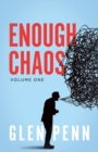Enough Chaos : Volume 1 - Book