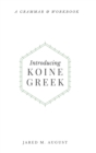 Introducing Koine Greek : A Grammar & Workbook - Book