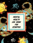 Mental Health Log Book For Scorpios - Book