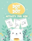 50 Animals Dot to Dot Activity for Kids : 50 Animals Workbook Ages 3-8 Activity Early Learning Basic Concepts Juvenile - Book