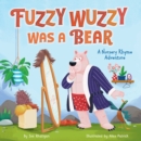 Fuzzy Wuzzy Was a Bear (Extended Nursery Rhymes) : A Nursery Rhyme Adventure - Book