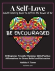 Be Encouraged : A Self-Love Adult Coloring Book to Affirm the Power of Be - Book