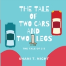 The Tale of Two Cars and Two Brown Legs : The Tale of 2s - Book