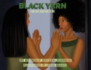 Black Yarn : I am she and she is me - Book