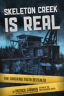 Skeleton Creek is Real (UK Edition) : The Shocking Truth Revealed (UK Edition) - Book