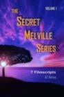 The Secret Melville Series : 7 Filmscripts, Volume 1 - Book