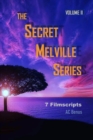 The Secret Melville Series : 7 Filmscripts, Volume 2 - Book