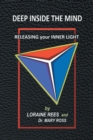 Deep Inside the Mind : Releasing Your Inner Light - Book