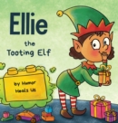 Ellie the Tooting Elf : A Story About an Elf Who Toots (Farts) - Book