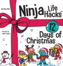 Ninja Life Hacks 12 Days of Christmas : A Children's Book About Christmas with the Ninjas - Book