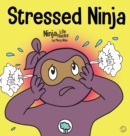 Stressed Ninja : A Children's Book About Coping with Stress and Anxiety - Book