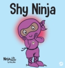 Shy Ninja : A Children's Book About Social Emotional Learning and Overcoming Social Anxiety - Book