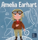 Amelia Earhart : A Kid's Book About Flying Against All Odds - Book