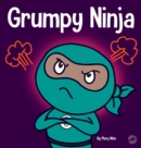Grumpy Ninja : A Children's Book About Gratitude and Pespective - Book