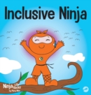 Inclusive Ninja : An Anti-bullying Children's Book About Inclusion, Compassion, and Diversity - Book