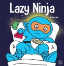 Lazy Ninja : A Children's Book About Setting Goals and Finding Motivation - Book