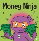 Money Ninja : A Children's Book About Saving, Investing, and Donating - Book