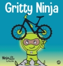 Gritty Ninja : A Children's Book About Dealing with Frustration and Developing Grit - Book