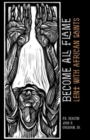 Become All Flame : Lent With African Saints - Book