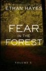 Fear in the Forest : Volume 5 - Book