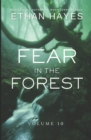 Fear in the Forest : Volume 10 - Book
