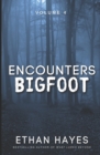 Encounters Bigfoot : Volume 4 - Book