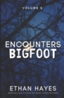 Encounters Bigfoot : Volume 5 - Book