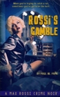 Rossi's Gamble : A Max Rossi Crime Noir - Book