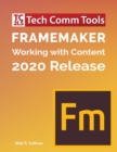 FrameMaker - Working with Content (2020 Release) : Updated for 2020 Release (8.5"x11") - Book